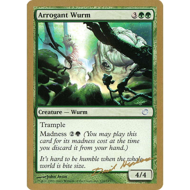 Arrogant Wurm (Dave Humpherys) [World Championship Decks 2003]